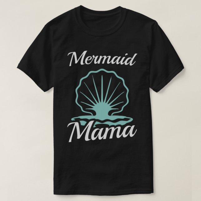 Unique Mermaid Shirt For Mermaid Mother Lovers Say (Design Front)