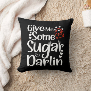 Unique Modern Give Me Some Sugar Darlin Wife Cool Cushion