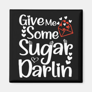 Unique Modern Give Me Some Sugar Darlin Wife Cool Magnet