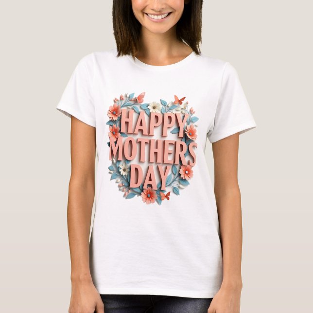  Unique Mother's Day Designs - Order Now! T-Shirt (Front)
