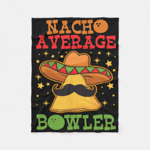 Unique Nacho Average Bowler Ten Pin Bowlers Funny  Fleece Blanket