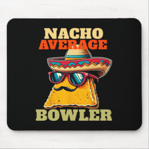 Unique Nacho Average Bowler Ten Pin Bowlers Funny Mouse Pad