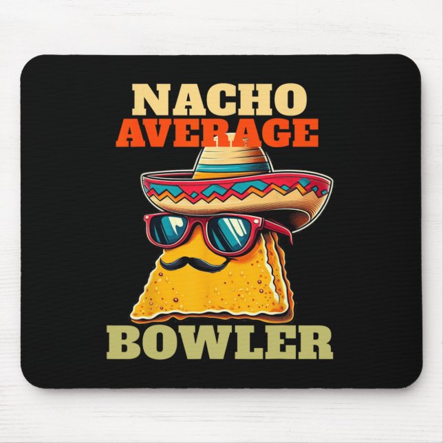 Unique Nacho Average Bowler Ten Pin Bowlers Funny  Mouse Pad (Front)
