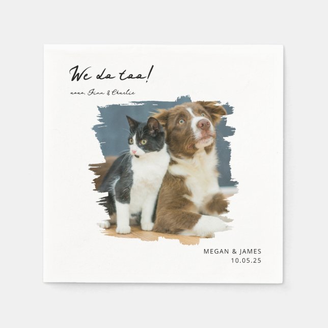 Unique Photo We Do Too Pet Cat Dog Wedding  Napkin (Front)