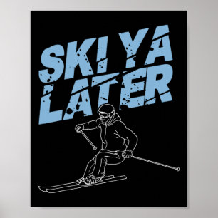 Unique Skiing Art For Men Women Kids Skier Mountai Poster