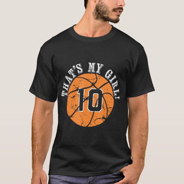 Unique That'S My Girl 10 Basketball Player Mum Or  T-Shirt (Front)