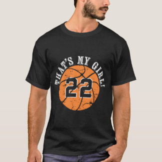 Unique That'S My Girl 22 Basketball Player Mum Or  T-Shirt