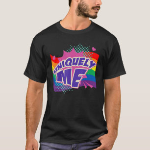 Uniquely Me Lgbtq Gay Rights Proud Pride Rainbow F T-Shirt