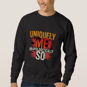 uniquely me unapologeticaly funny humour novelty g sweatshirt