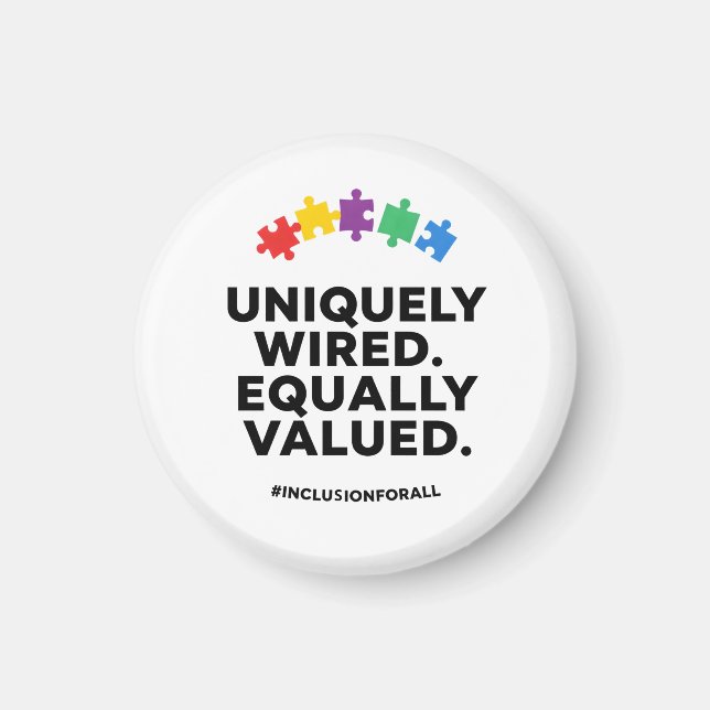 Uniquely Wired Equally Valued Awareness Art Magnet (Front)