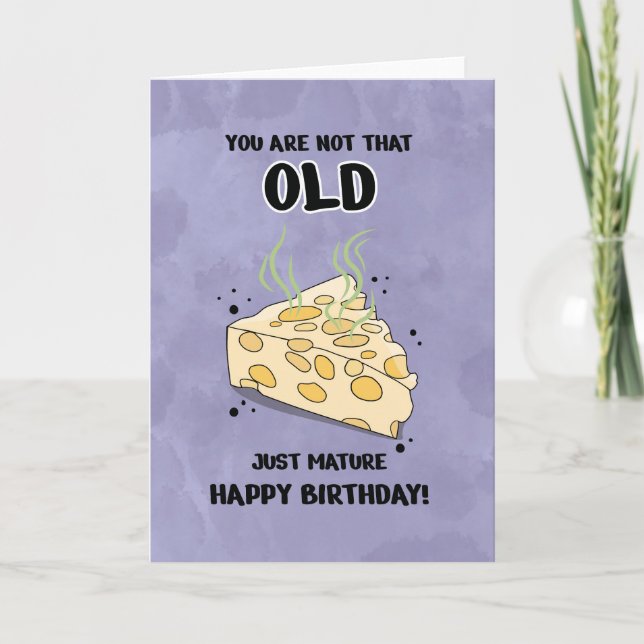 Unisex Funny Not Old Mature Cheese Birthday Card (Front)