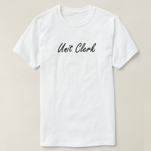 Unit Clerk, Best Unit Clerk Ever Unit Clerk Gift,  T-Shirt (Design Front)