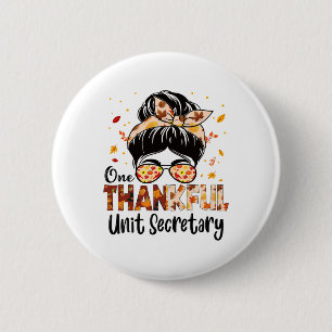 Unit Secretary One Thankful Messy Bun Thanksgiving 6 Cm Round Badge
