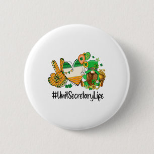Unit Secretary Peace Love St Patricks Day Gnome Sh 6 Cm Round Badge