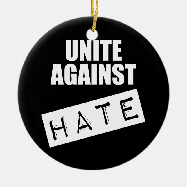 Unite Against Hate Ceramic Ornament (Front)