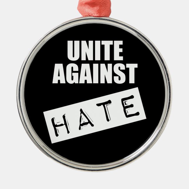 Unite Against Hate Metal Ornament (Front)