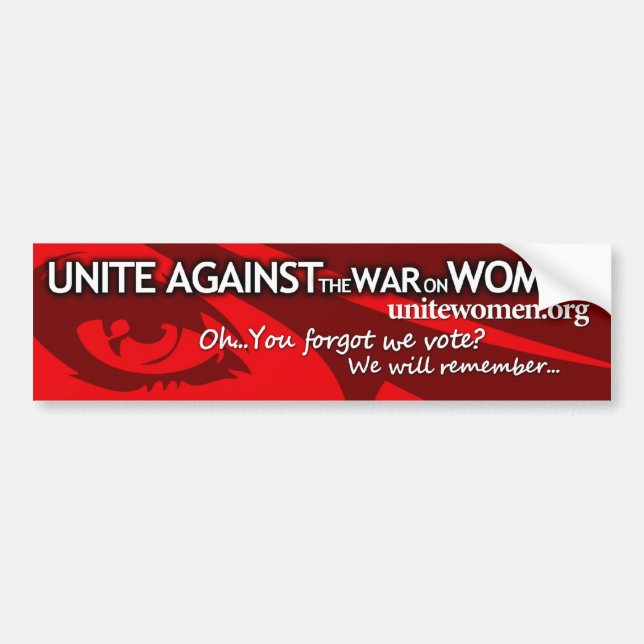 Unite against the war on women - Forgot we vote? Bumper Sticker (Front)