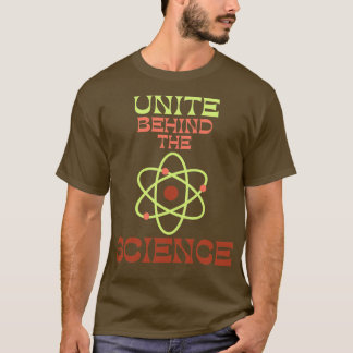 Unite Behind The Science 12 T-Shirt
