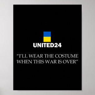 United24 Ukraine I’ll Wear The Costume When This W Poster