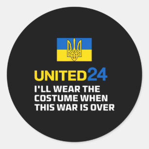 United24 Ukraine I'll Wear The Costume When The Wa Classic Round Sticker