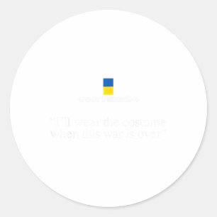 United24 Ukraine Ill Wear The Costume When The War Classic Round Sticker