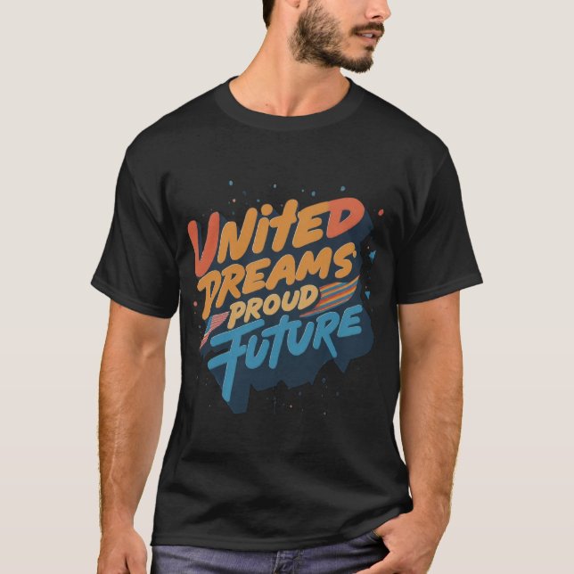 United Dreams Proud Future | Tshirt  (Front)