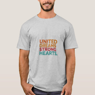 United Dreams Strong Hearts T-Shirt