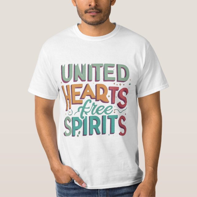 United Hearts, Free Spirits T-Shirt (Front)