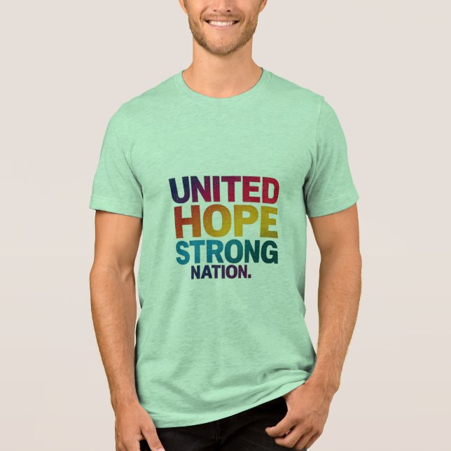 United Hope, Strong Nation T-Shirt – Stand Togethe Tri-Blend Shirt (Front)