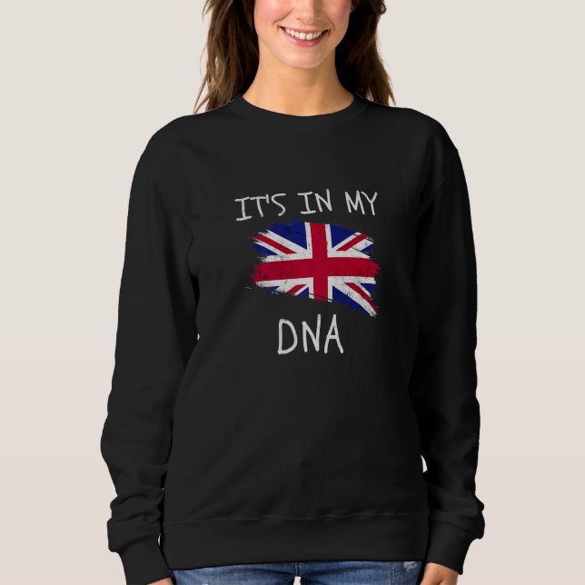 United Kingdom Flag It's in my DNA Patriotic Briti Sweatshirt (Front)