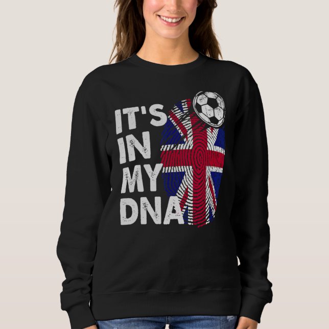 United Kingdom In My Dna British Flag Team Uk Sweatshirt (Front)