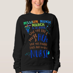 United Nurses March Million Nurse March May 12 202 Sweatshirt