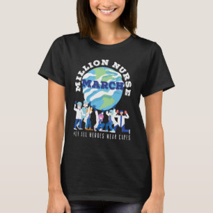 United Nurses March Million Nurse March May 12 202 T-Shirt