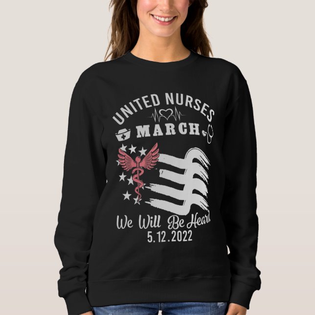 United Nurses March Will We Be Heard May 12 2022 S Sweatshirt (Front)