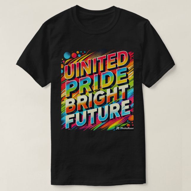 United pride bright future T-Shirt (Design Front)