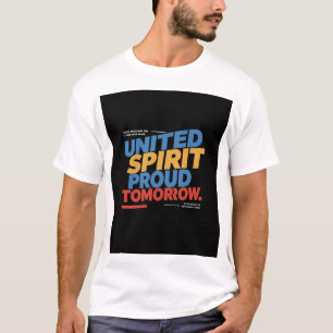 United Spirit Proud Tomorrow T-Shirt