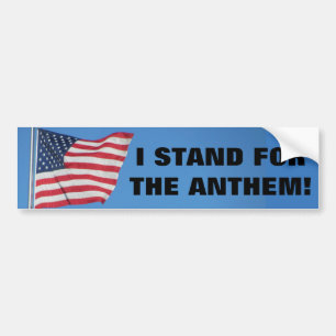 United States Flag I Stand for the Anthem Bumper Sticker