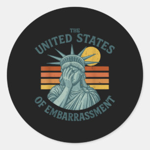 United States Of Embarrment Statue Of Liberty 4th Classic Round Sticker