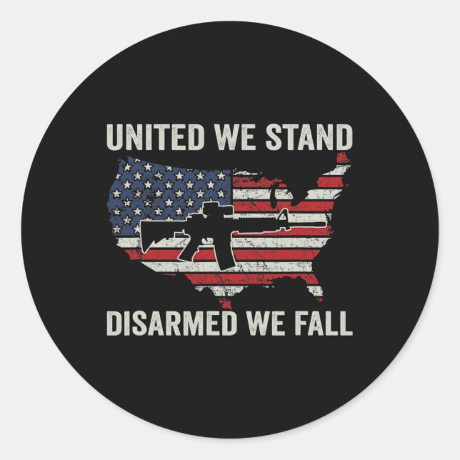 United We Stand Disarmed We Fall - Pro Guns USA Fl Classic Round Sticker (Front)
