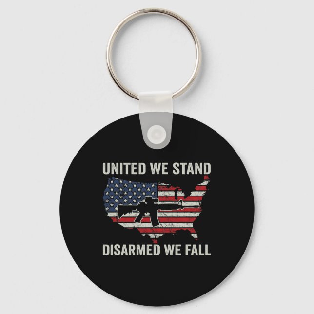 United We Stand Disarmed We Fall - Pro Guns USA Fl Key Ring (Front)