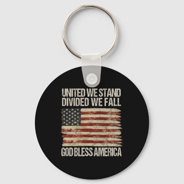 United We Stand Divided We Fall God Bless America  Key Ring (Front)