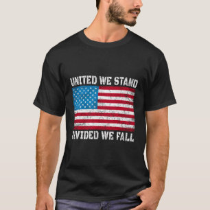 United We Stand Divided We Fall Shirt American Fla