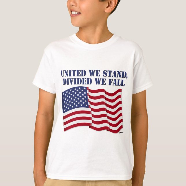UNITED WE STAND, DIVIDED WE FALL T-Shirt (Front)