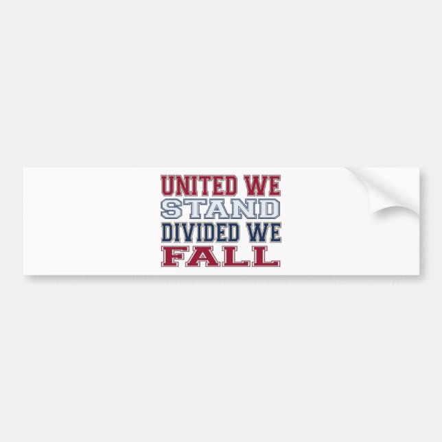 United We Stand, Divided We Fall T-Shirts and Gift Bumper Sticker (Front)
