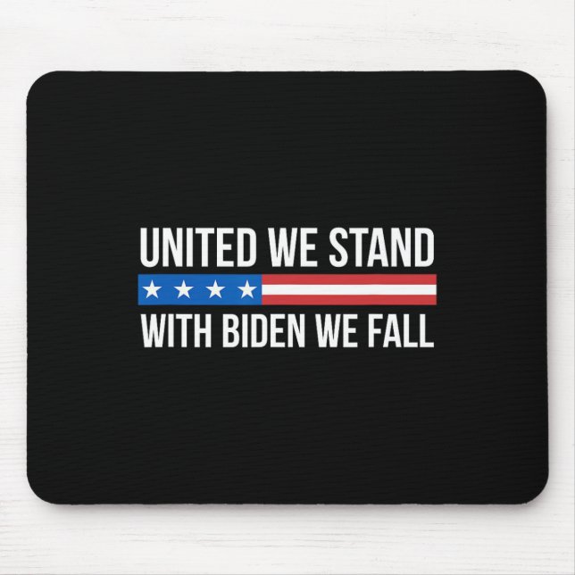 United We Stand - With Biden We Fall -  Mouse Pad (Front)