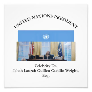 #UNITEDNATIONSPRESIDENT DR. #LAURAHCASTILLOS ESQ. PHOTO PRINT