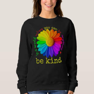 Unity Day In A World Where You Can Be Anything Be Sweatshirt
