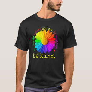 Unity Day In A World Where You Can Be Anything Be T-Shirt