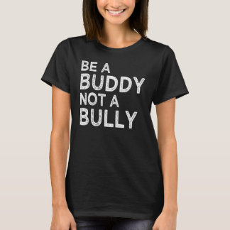 UNITY DAY Orange Be A Buddy Not A Bully Anti Bully T-Shirt