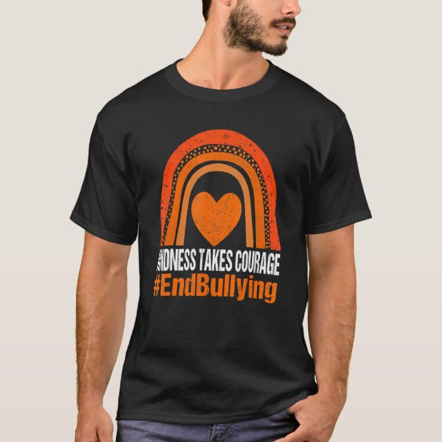 Unity Day  Orange Kindness Takes Courage End Bully T-Shirt (Front)